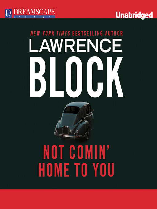Title details for Not Comin' Home to You by Lawrence Block - Available